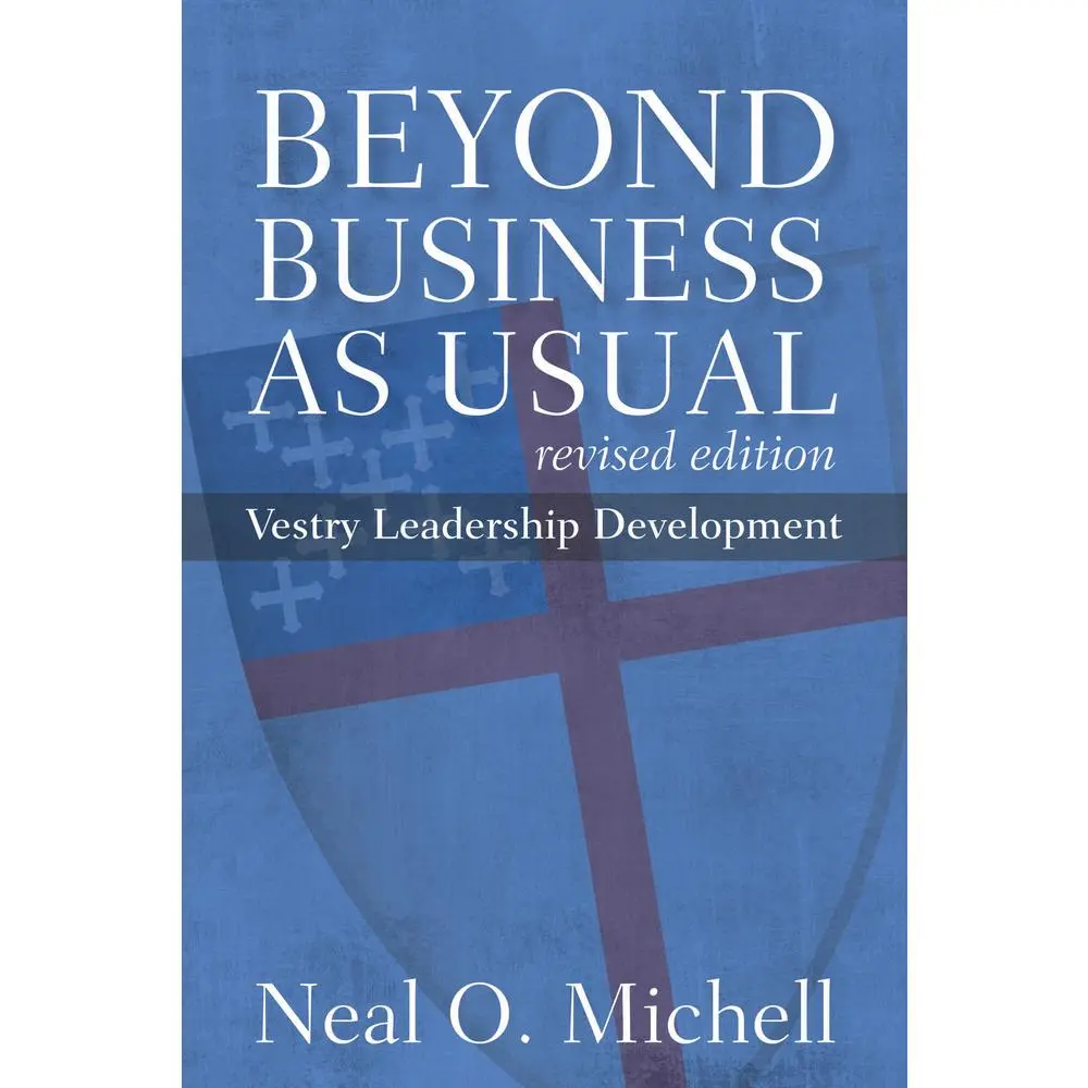 USED-Beyond Business as Usual, Revised Edition: Vestry Leadership Development by Michell, Neal O. (Paperback)