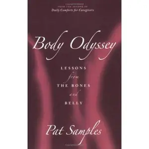 USED-Body Odyssey: Lessons from the Bones and Belly by Pat Samples (Paperback)