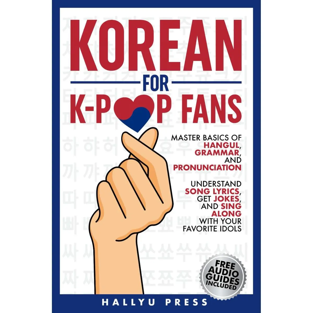 Korean for K-Pop Fans: Master Basics of Hangul, Grammar, and Pronunciation — Understand Song Lyrics, Get Jokes, and Sing Along with Your Favorite Idols Paperback – August 26, 2024