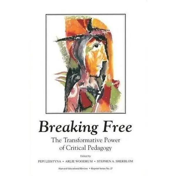 USED-Breaking Free: The Transformative Power of Critical Pedagogy (Reprint Series No. 27) by Pepi Leistyna (1995) Paperback by Pepi Leistyna (Unknown)