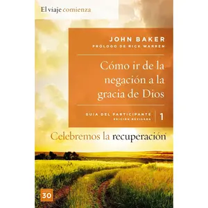 Celebremos la recuperación Guía 1: Cómo ir de la negación a la gracia de Dios: Un programa de recuperación basado en ocho principios de las bienaventuranzas (Spanish Edition)