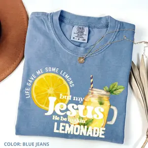 Comfort Colors Life Gave Me Some Lemons but My Jesus He Be Makin' Lemonade T-Shirt, Bible Verse Graphic, Christian Apparel, Women's Short Sleeve Tee