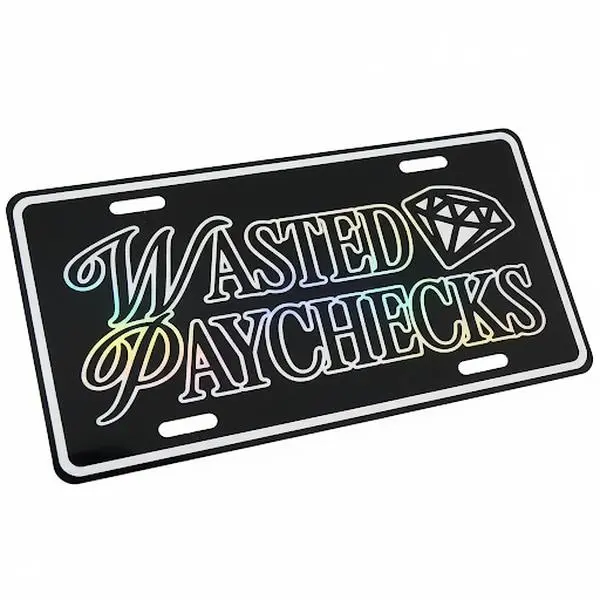 Wasted Paychecks License Plate – Funny Front Tag for Squatted Trucks & Cars, Aluminum Vanity Plate