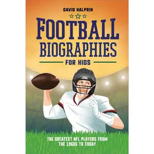 USED-Football Biographies for Kids: The Greatest NFL Players from the 1960s to Today by Halprin, David (Paperback)
