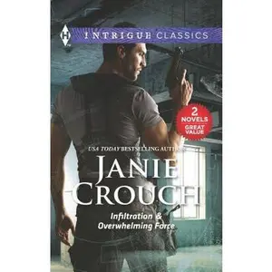 USED-Infiltration & Overwhelming Force: An Anthology by Crouch, Janie (Unknown)