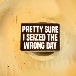 Seized the Wrong Day 2D Silicone Focal (1 pc)