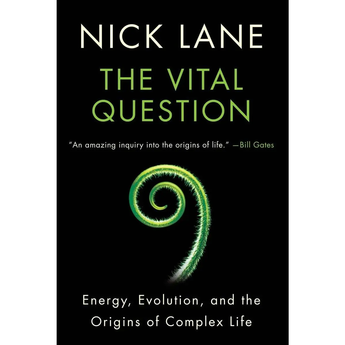 Vital Question: Energy, Evolution, and the Origins of Complex Life