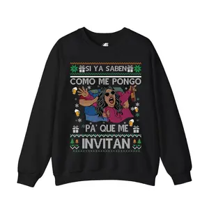 Si Ya Saben Como Me Pongo Pa’Que Me Invitan Sweatshirt, Funny Spanish Christmas Shirt, Mexican Ugly Xmas Sweater, Feliz Navidad Gift
