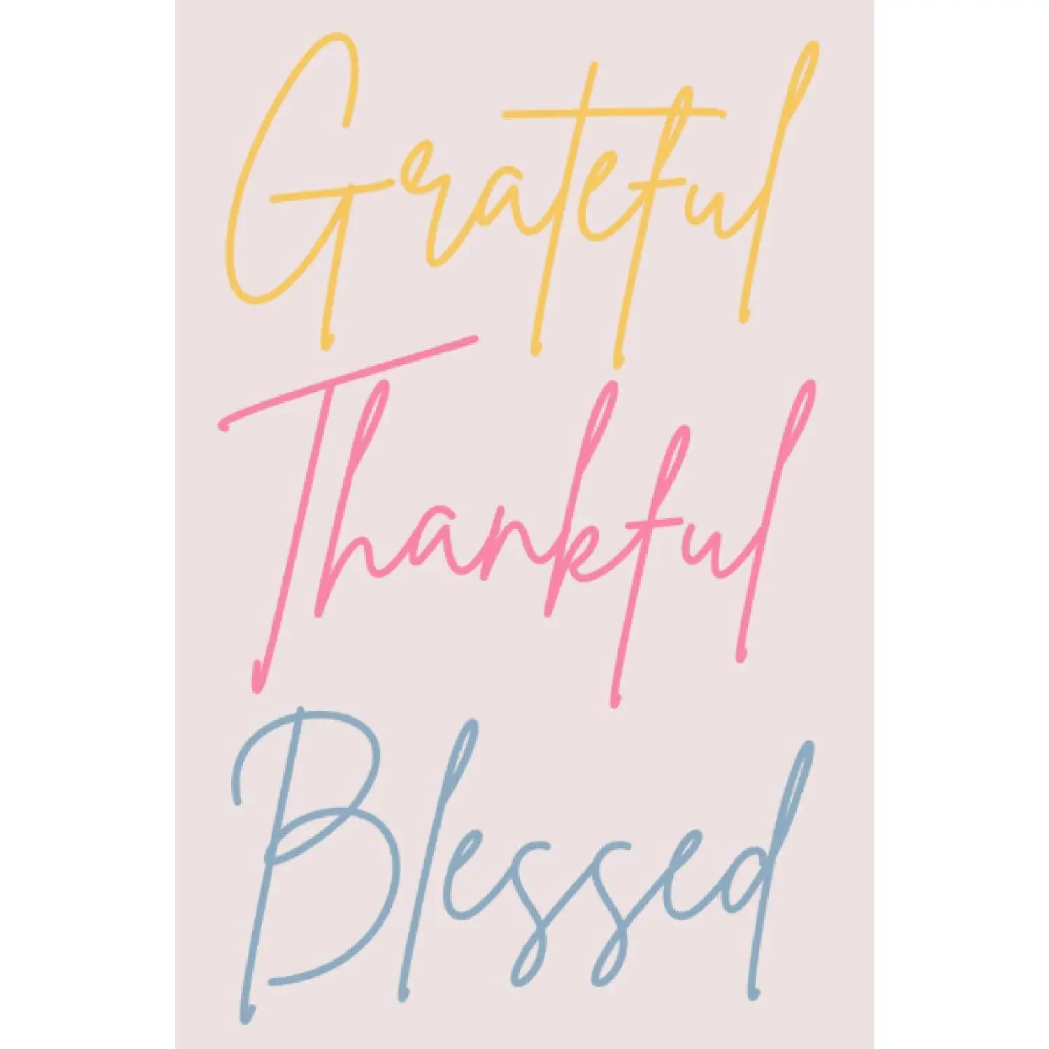 Grateful Thankful Blessed: A 90 day Gratitude Journal, Day and Night, for Women of Faith