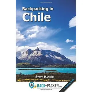 USED-Backpacking in Chile: Travel Guide & Trekking Guide for Independent Travelers by Steve Hänisch (Paperback)