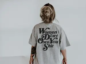 Women Don't Owe You Sh!t Shirt Women Rights Shirt Pro Choice Shirt Feminist Shirt Roe V Wade Shirt Equal Rights Shirt Feminist Gift Cotton Top