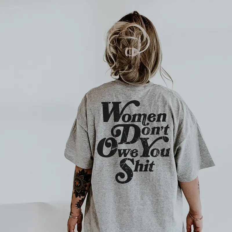 Women Don't Owe You Sh!t Shirt Women Rights Shirt Pro Choice Shirt Feminist Shirt Roe V Wade Shirt Equal Rights Shirt Feminist Gift Cotton Top