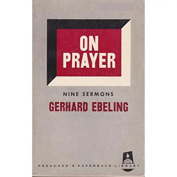USED-On prayer;: Nine sermons (The Preacher's paperback library) by Gerhard Ebeling (Paperback)