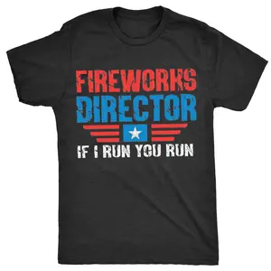 Fireworks Director If I Run You Run T-Shirt, Celebration of Patriotic Pride at 4th Of July Independence Day T-shirt, Graphic Printed Unisex Cotton T-shirts in all Sizes for Men and WomenC516