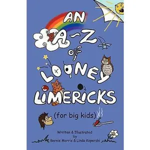 USED-An A - Z of Looney Limericks (for big kids) by Morris, Bernie (Paperback)
