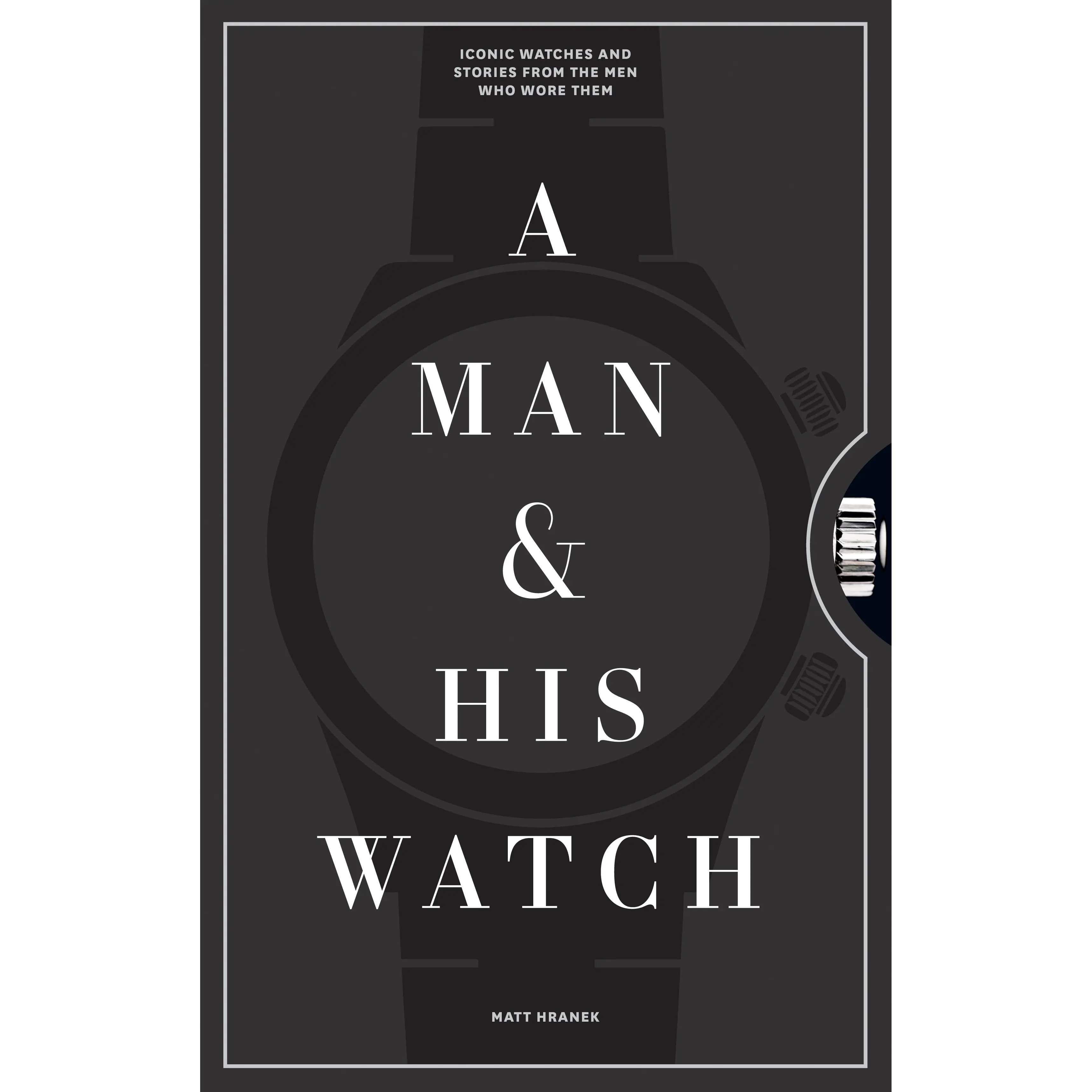 A Man & His Watch by Matt Hranek [Hardcover Book]