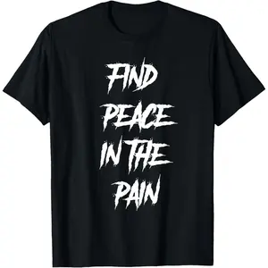 Cotton Graphic Tees Streetwear Gifts  Find Peace In The Pain, winter, warm, - Mental health T-Shirt
