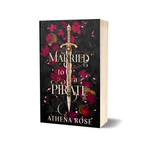 Author Signed Paperback Copy of Married to a Pirate by Athena Rose - Special Foil Cover Dark Romantasy Novel for High Seas Marriage-Themed Book Lovers
