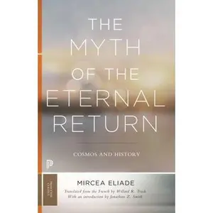 USED Book - The Myth of the Eternal Return: Cosmos and History by Eliade, Mircea (Paperback) - english