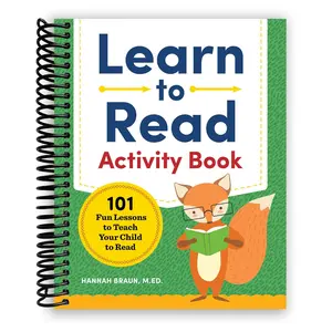 Learn to Read Activity Book: 101 Fun Lessons to Teach Your Child to Read by Hannah Braun M.Ed. (Spiral Bound)