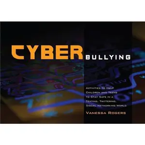 USED-Cyberbullying: Activities to Help Children and Teens to Stay Safe in a Texting, Twittering, Social Networking World by Rogers, Vanessa (Paperback)