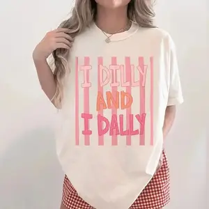 I Dilly And I Dally Shirt, Funny Mama Girly Tee, Trendy Viral Catch Phrase Graphic, Unisex T-Shirt Gift