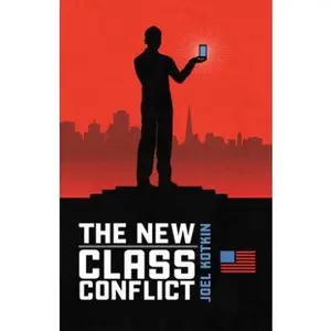 USED-The New Class Conflict by Joel Kotkin (Hardcover)