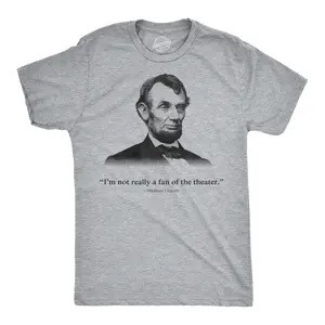 Abraham Lincoln T Shirt Not a Fan of The Theater Funny T shirt Novelty Graphic Mens Funny T Shirts Cool Vintage Fashion T-Shirt Gift Classic Menswear Funny Political Short Sleeve Novelty Tees for Guys Light Grey