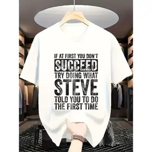 Funny Steve Quote T-Shirt - "If at First You Don't Succeed, Try Doing What Steve Told You to Do" - Black & White Text - Soft Breathable Round Neck Tee - Unisex Casual Shirt for Men & Women - Birthday, Christmas Gift for Steve, Friends