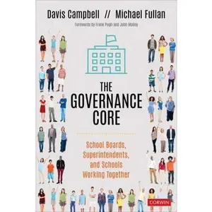 USED-The Governance Core: School Boards, Superintendents, and Schools Working Together by Campbell, Davis W. (Paperback)