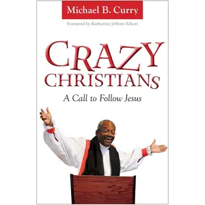 Crazy Christians: A Call to Follow Jesus