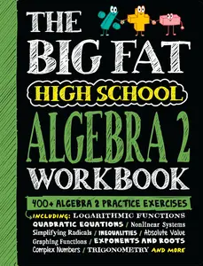 The Big Fat High School Algebra 2 Workbook: 400+ Algebra 2 Practice Exercises -- Workman Publishing - Paperback