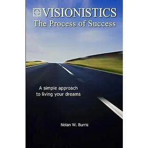USED-Visionistics - The Process of Success by Burris, Nolan W. (Paperback)
