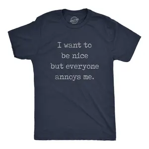 Mens I Want to Be Nice But Everyone Annoys Me T Shirt Funny Introvert Graphic Novelty Tee Mens Funny T Shirts Cool Vintage Fashion T-Shirt Gift Classic Menswear Funny Sarcastic Short Sleeve Novelty Tees for Navy