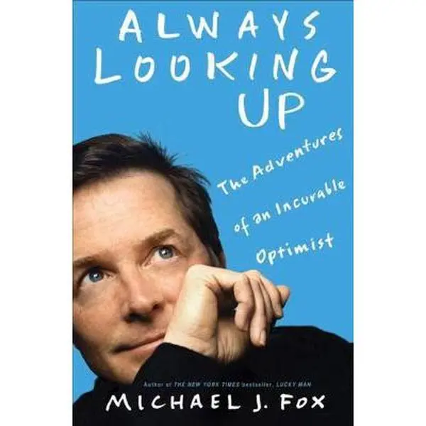Used Hard Cover Book - Always Looking Up: The Adventures of an Incurable Optimist by Michael J. Fox - 2008 Edition, 288 Pages, English, Inspirational Encouragement (Humanities & Social Sciences, History & Culture), Hyperion, Optimists