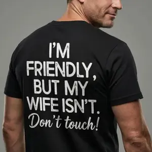 I'm Friendly But My Wife Isn't Funny Warning T-Shirt, Funny Wife Tee, Husband Tee, Anniversary Gift, Tee Gift For Husband, Men's Gift Ideas