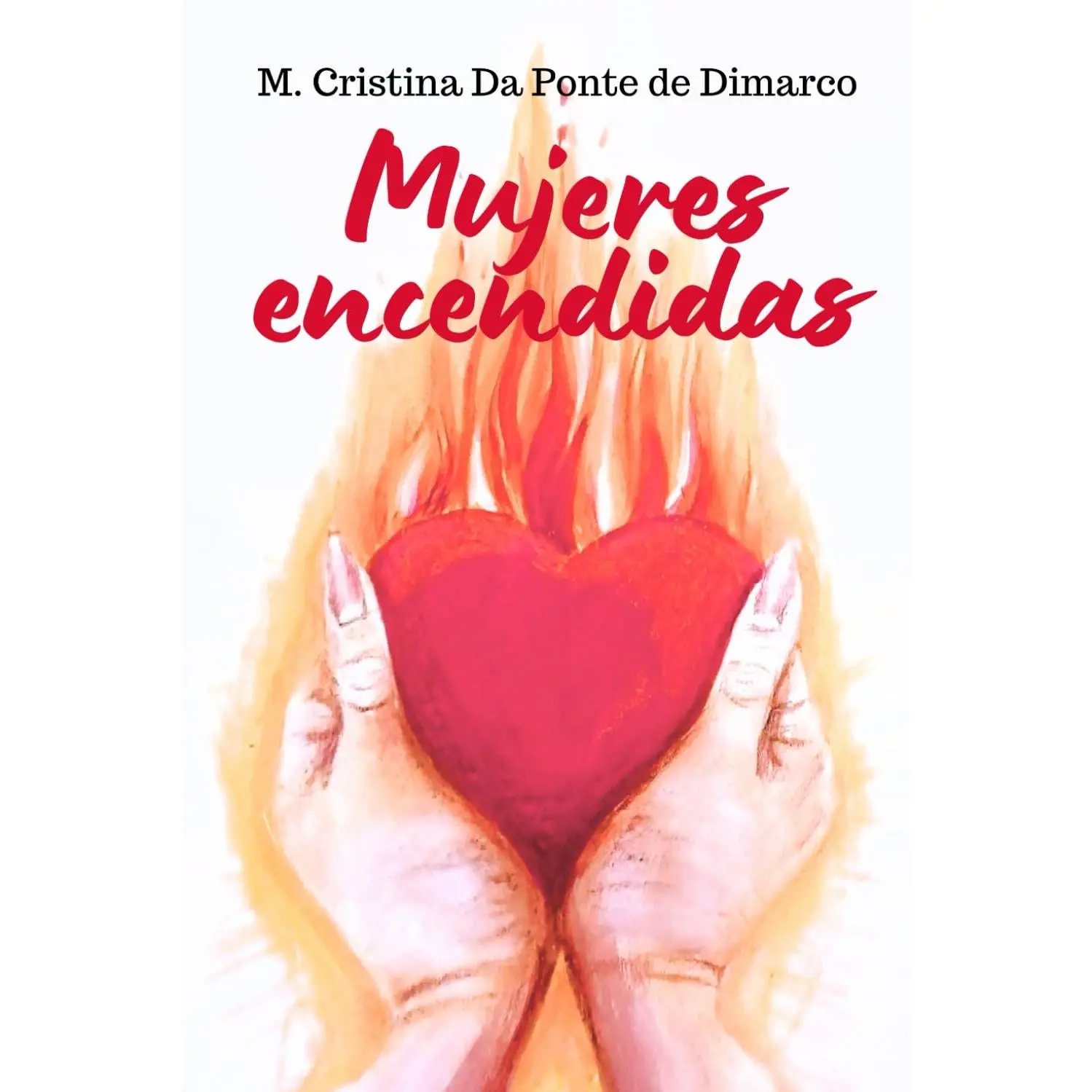 Mujeres Encendidas: Enciende tu corazón con el Espíritu Santo (Spanish Edition)