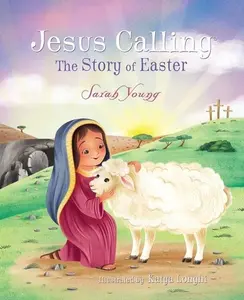 Jesus Calling: The Story of Easter (board book) (Jesus Calling®) by Sarah Young||Katya Longhi [Board Book]