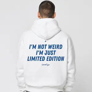 Funny Streetwear IM NOT WEIRD IM JUST LIMITED EDITION Unisex T-Shirt, Sweatshirt , Hoodie, Funny Graphic Tee - Gifts for Everyone 100% Cotton From USA