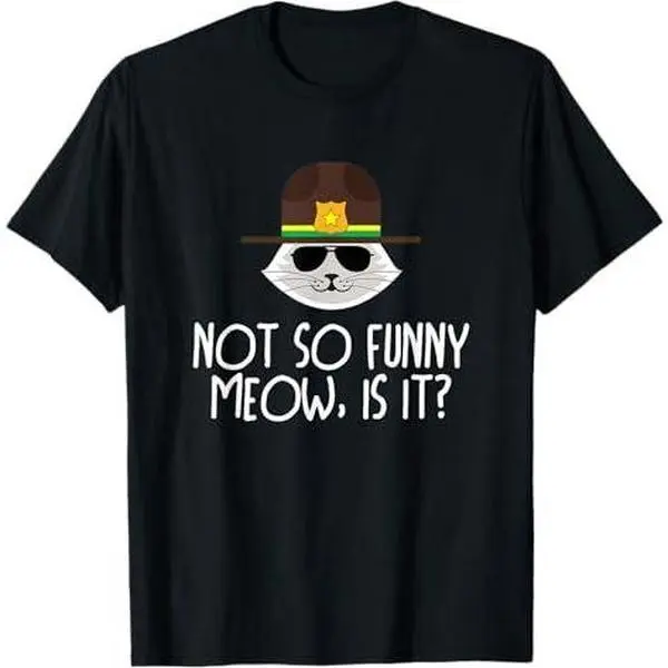 Not So Funny Meow Image State Trooper Saying Meme Designer T-Shirt