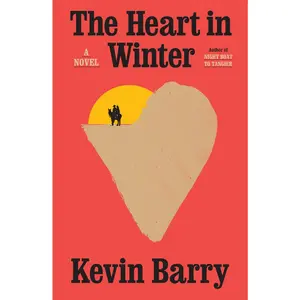 USED-The Heart in Winter by Barry, Kevin (Hardcover)