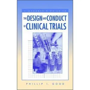 USED-A Manager's Guide to the Design and Conduct of Clinical Trials by Phillip I. Good (Hardcover)