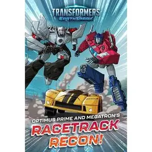 OPTIMUS PRIME AND MEGATRON'S RACETRACK RECON! [Tradepaper]