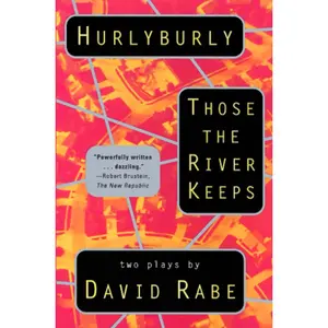 USED-Hurlyburly and Those the River Keeps: Two Plays by Rabe, David (Paperback)