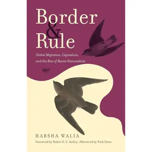 Border and Rule: Global Migration, Capitalism, and the Rise of Racist Nationalism Paperback – February 9, 2021