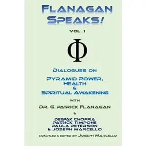 USED-Flanagan Speaks!: Dialogues on Pyramid Power, Health & Spiritual Healing by Joseph A Marcello (Paperback)