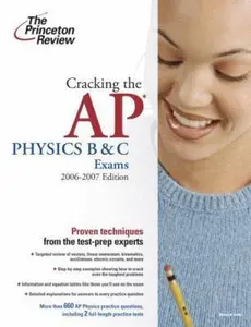 USED-Cracking the AP Physics B and C Exams, 2006-2007 Edition (College Test Preparation) by Princeton Review (Paperback)