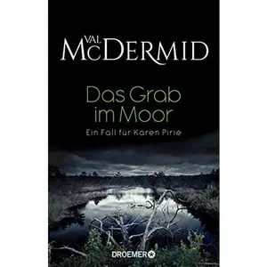 USED-Das Grab im Moor: Ein Fall für Karen Pirie by Val McDermid (Unknown)