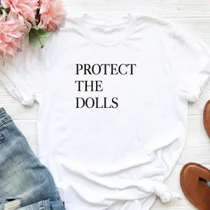 Protect the Dolls T-Shirt – Feminist Graphic Tee, Empowerment Message Shirt, Unisex Casual Streetwear Top