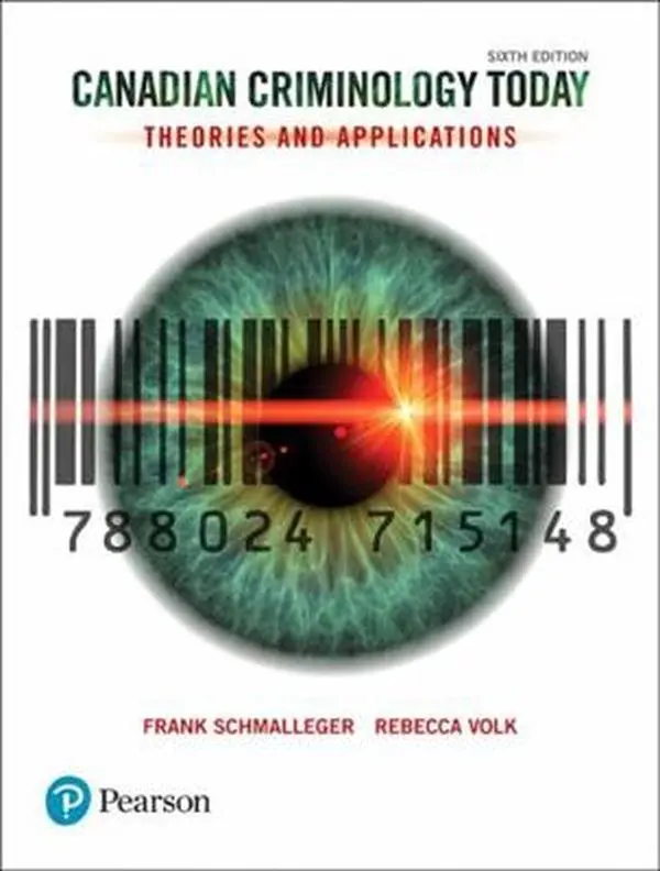 USED-Canadian Criminology Today: Theories and Applications, Sixth Canadian Edition (6th Edition) by Rebecca Volk (Author) Frank Schmalleger (Author) (Paperback)